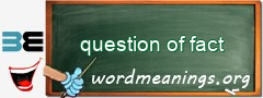 WordMeaning blackboard for question of fact